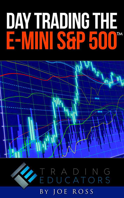 Joe Ross teaches you day trading strategy and futures trading strategies for E-Mini S&P 500 trading with E-Mini S&P 500 eBook