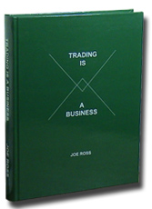 Trading Educators offers a 25% discount on Joe Ross' Trading is a Business Hardback Book